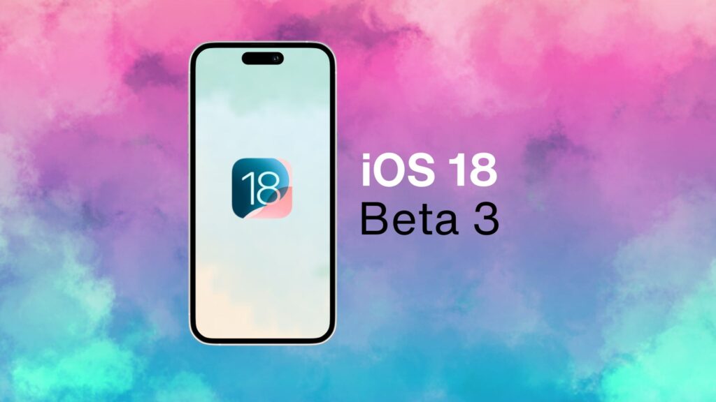 iOS 18 Beta 3 Just Released for Developers, AGAIN